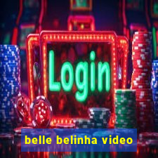 belle belinha video